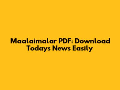 Maalaimalar PDF: Download Today's News Easily