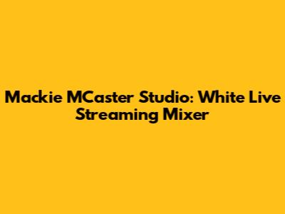 Mackie MCaster Studio: White Live Streaming Mixer