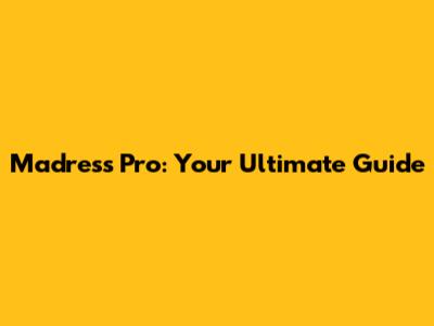 Madress Pro: Your Ultimate Guide
