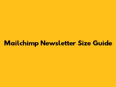 Mailchimp Newsletter Size Guide