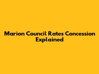 Marion Council Rates Concession Explained