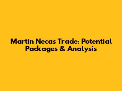 Martin Necas Trade: Potential Packages & Analysis