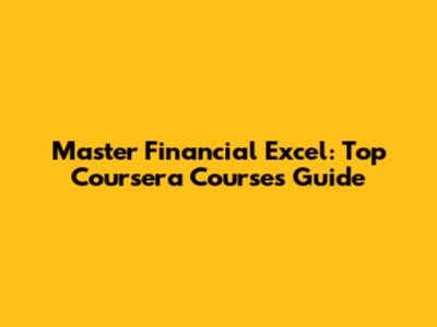 Master Financial Excel: Top Coursera Courses Guide