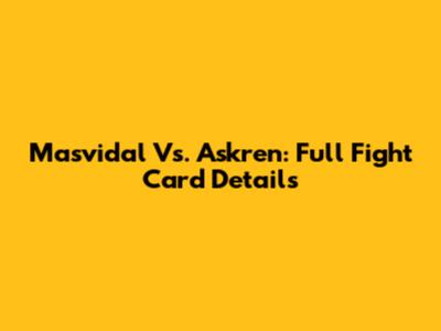 Masvidal Vs. Askren: Full Fight Card Details