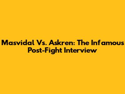 Masvidal Vs. Askren: The Infamous Post-Fight Interview