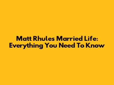 Matt Rhule's Married Life: Everything You Need To Know