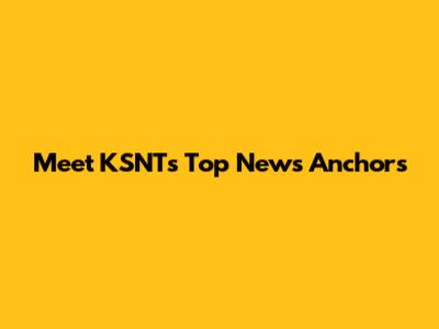 Meet KSNT's Top News Anchors