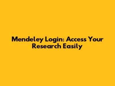 Mendeley Login: Access Your Research Easily