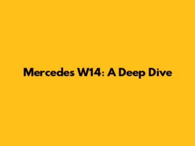 Mercedes W14: A Deep Dive