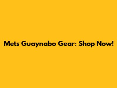 Mets Guaynabo Gear: Shop Now!