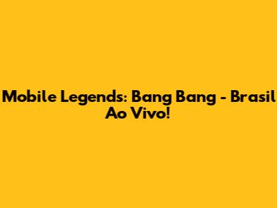 Mobile Legends: Bang Bang - Brasil Ao Vivo!