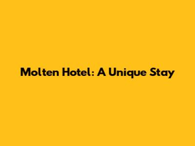Molten Hotel: A Unique Stay