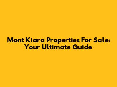 Mont Kiara Properties For Sale: Your Ultimate Guide
