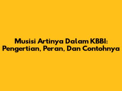 Musisi Artinya Dalam KBBI: Pengertian, Peran, Dan Contohnya