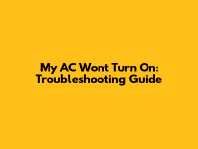 My AC Won't Turn On: Troubleshooting Guide