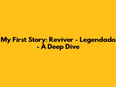 My First Story: Reviver - Legendado - A Deep Dive