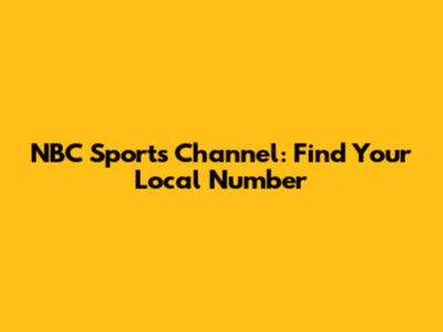NBC Sports Channel: Find Your Local Number