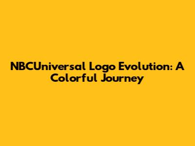 NBCUniversal Logo Evolution: A Colorful Journey