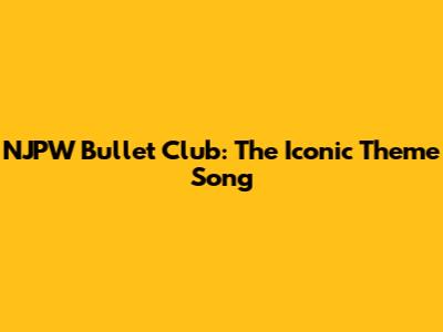 NJPW Bullet Club: The Iconic Theme Song