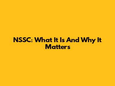 NSSC: What It Is And Why It Matters