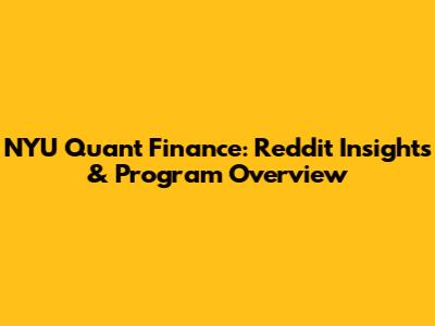 NYU Quant Finance: Reddit Insights & Program Overview