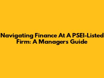 Navigating Finance At A PSEI-Listed Firm: A Manager's Guide