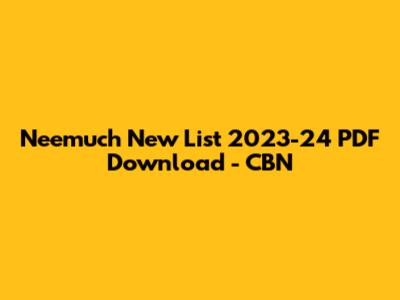 Neemuch New List 2023-24 PDF Download - CBN