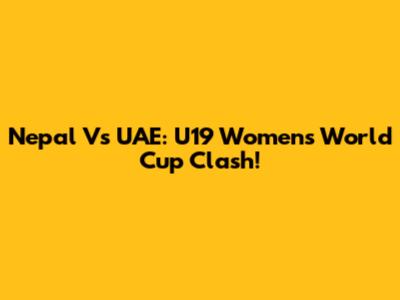 Nepal Vs UAE: U19 Women's World Cup Clash!