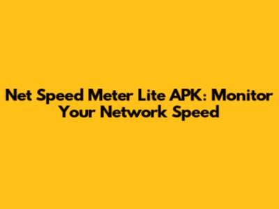 Net Speed Meter Lite APK: Monitor Your Network Speed
