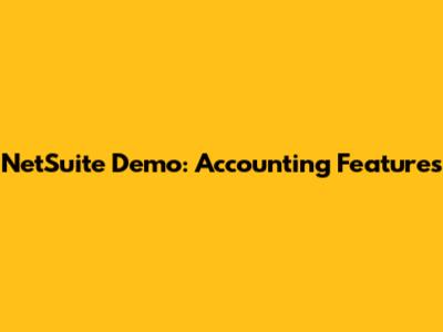 NetSuite Demo: Accounting Features