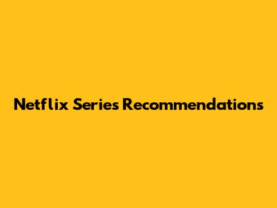 Netflix Series Recommendations
