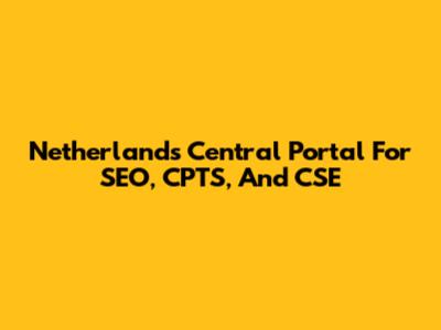 Netherlands Central Portal For SEO, CPTS, And CSE