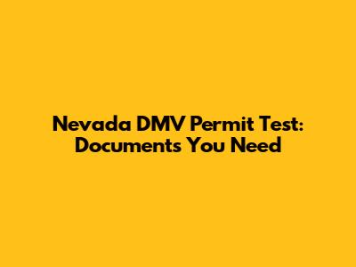 Nevada DMV Permit Test: Documents You Need