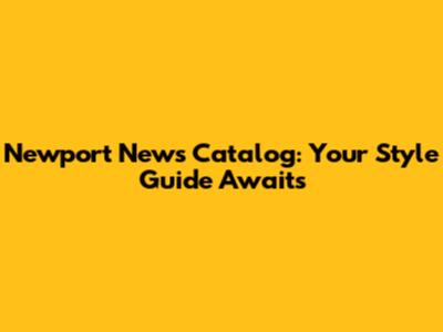 Newport News Catalog: Your Style Guide Awaits