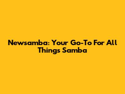 Newsamba: Your Go-To For All Things Samba