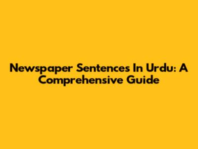 Newspaper Sentences In Urdu: A Comprehensive Guide