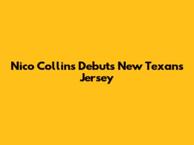 Nico Collins Debuts New Texans Jersey