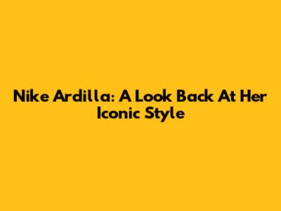 Nike Ardilla: A Look Back At Her Iconic Style