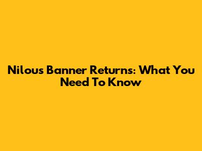 Nilou's Banner Returns: What You Need To Know