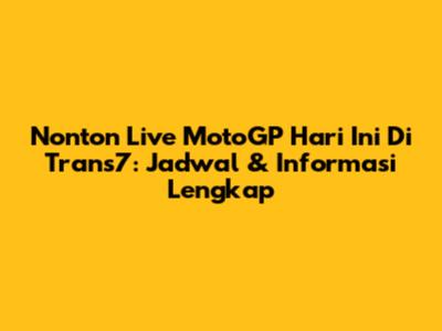 Nonton Live MotoGP Hari Ini Di Trans7: Jadwal & Informasi Lengkap