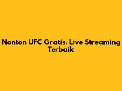 Nonton UFC Gratis: Live Streaming Terbaik