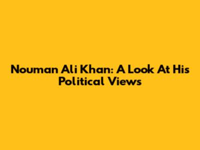Nouman Ali Khan: A Look At His Political Views