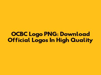 OCBC Logo PNG: Download Official Logos In High Quality