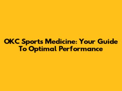 OKC Sports Medicine: Your Guide To Optimal Performance