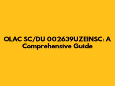 OLAC SC/DU 002639UZEINSC: A Comprehensive Guide