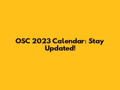 OSC 2023 Calendar: Stay Updated!