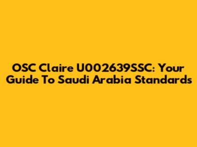 OSC Claire U002639SSC: Your Guide To Saudi Arabia Standards