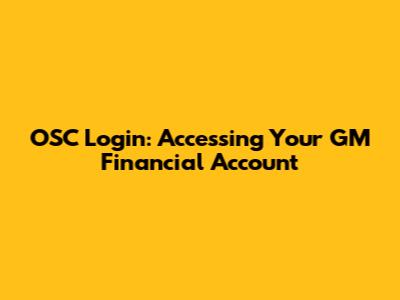 OSC Login: Accessing Your GM Financial Account