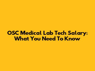 OSC Medical Lab Tech Salary: What You Need To Know