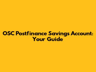 OSC Postfinance Savings Account: Your Guide